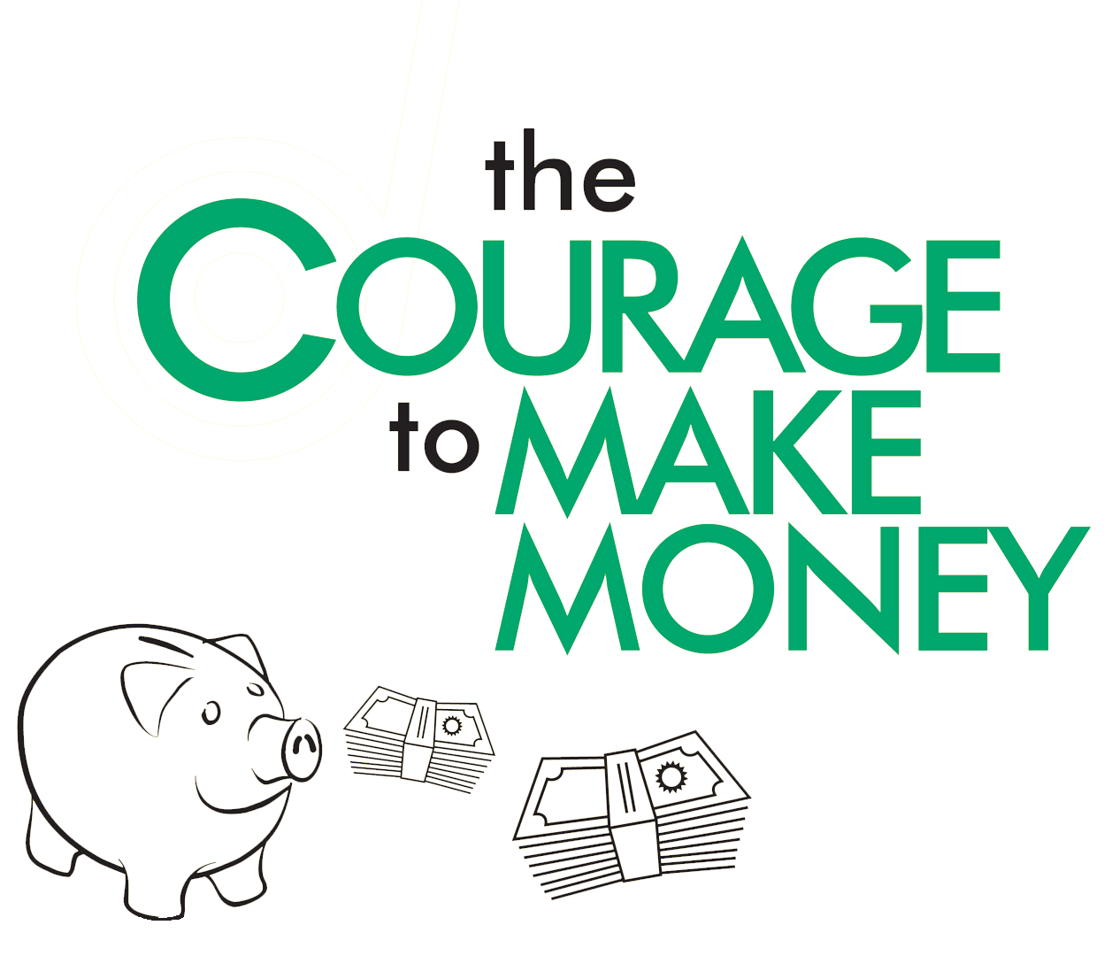 The Courage to Make Money